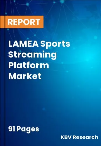 LAMEA Sports Streaming Platform Market Size & Forecast 2031
