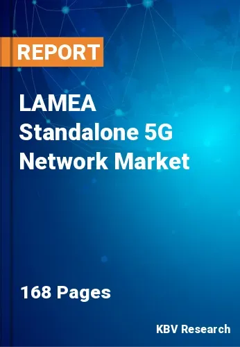 LAMEA Standalone 5G Network Market Size & Share | 2031