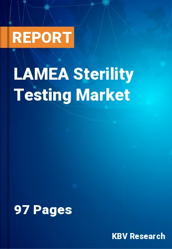 LAMEA Sterility Testing Market Size & Share to 2023-2029