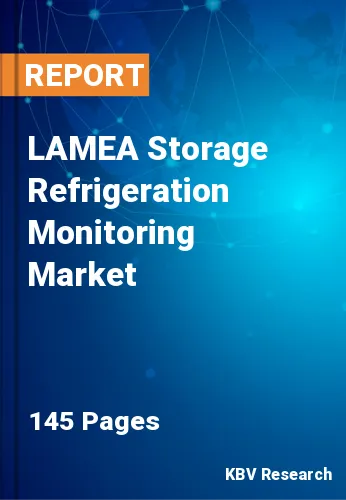 LAMEA Storage Refrigeration Monitoring Market