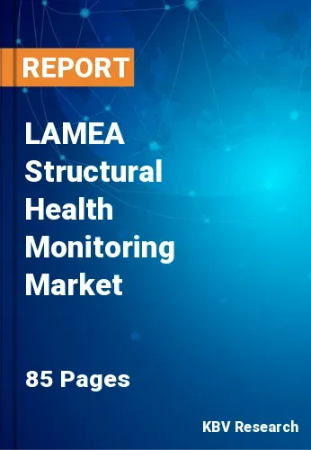 LAMEA Structural Health Monitoring Market Size, Share, 2027