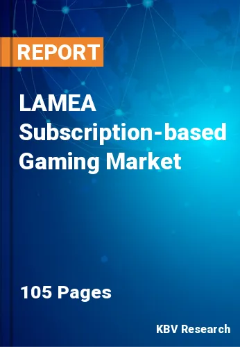 LAMEA Subscription-based Gaming Market Size to 2022-2028