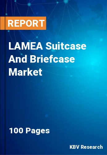 LAMEA Suitcase And Briefcase Market Size & Share to 2023-2030