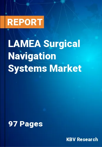 LAMEA Surgical Navigation Systems Market Size, Share, 2027