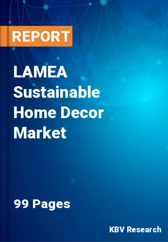 LAMEA Sustainable Home Decor Market