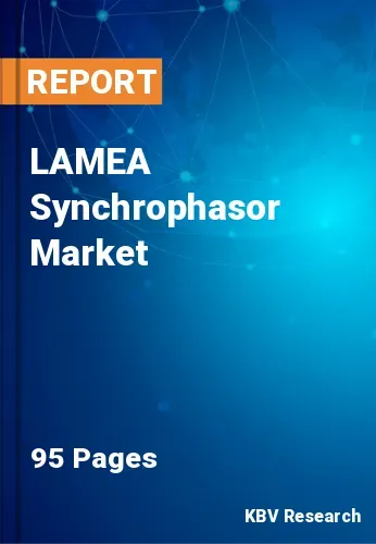 LAMEA Synchrophasor Market Size | Industry Research 2031