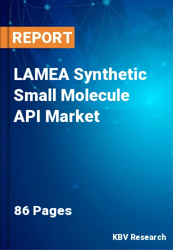 LAMEA Synthetic Small Molecule API Market