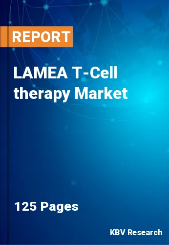 LAMEA T-Cell therapy Market Size, Share & Trends, 2023-2030
