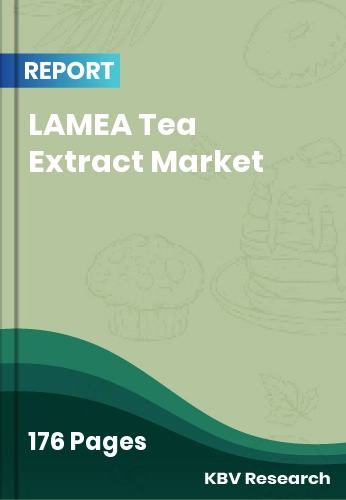 LAMEA Tea Extract Market Size & Analysis Report to 2032