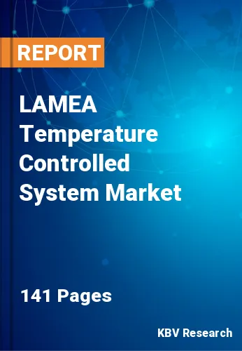 LAMEA Temperature Controlled System Market Size Share 2031