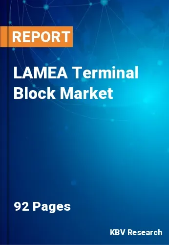 LAMEA Terminal Block Market Size, Share & Forecast, 2028