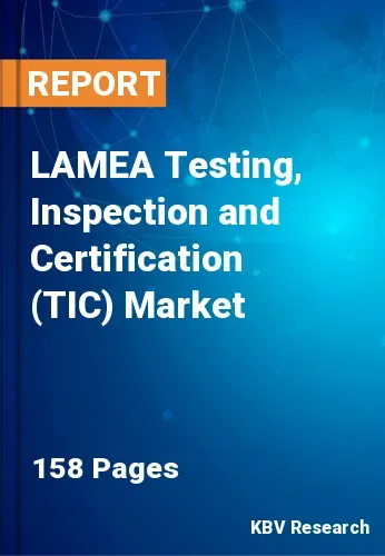 LAMEA Testing, Inspection and Certification (TIC) Market Size 2031