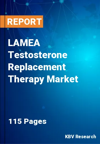 LAMEA Testosterone Replacement Therapy Market Size to 2031