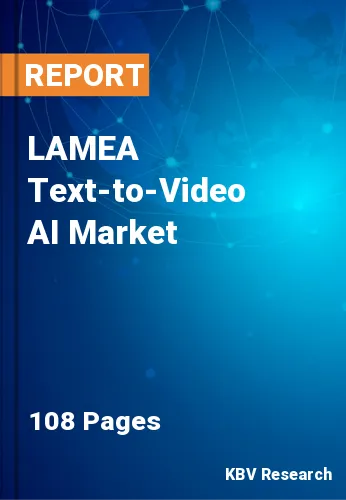 LAMEA Text-to-Video AI Market Size, Trends & Growth to 2028