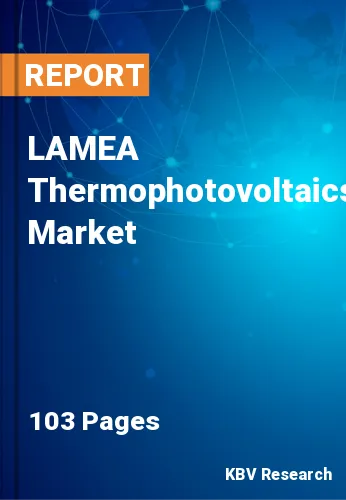 LAMEA Thermophotovoltaics Market Size, Projection to 2030