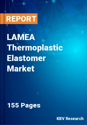LAMEA Thermoplastic Elastomer Market
