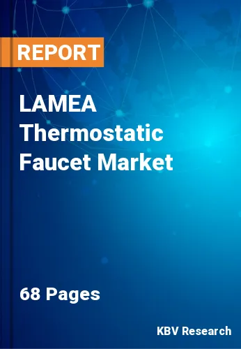 LAMEA Thermostatic Faucet Market Size & Industry Growth, 2027