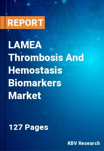 LAMEA Thrombosis And Hemostasis Biomarkers Market