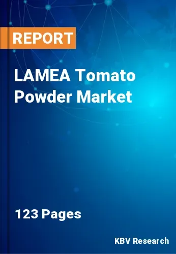 LAMEA Tomato Powder Market Size, Share & Forecast 2031