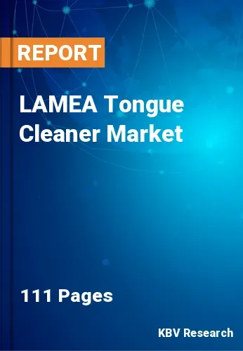 LAMEA Tongue Cleaner Market Size, Growth Trend Report 2031