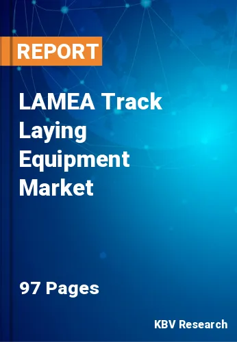 LAMEA Track Laying Equipment Market Size & Share 2030