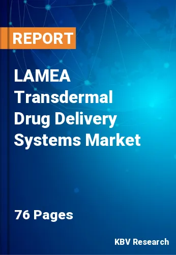 LAMEA Transdermal Drug Delivery Systems Market Size, 2028