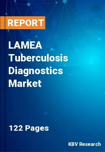 LAMEA Tuberculosis Diagnostics Market Size | Analysis 2031