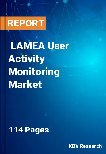  LAMEA User Activity Monitoring Market