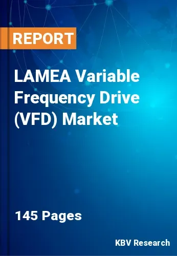 LAMEA Variable Frequency Drive (VFD) Market Size & Forecast 2025