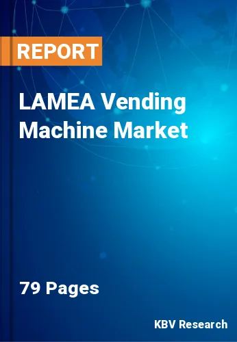 LAMEA Vending Machine Market Size, Share & Growth Report by 2023