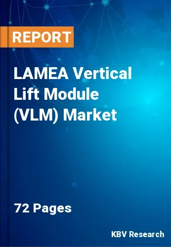 LAMEA Vertical Lift Module (VLM) Market Size, Analysis, Growth