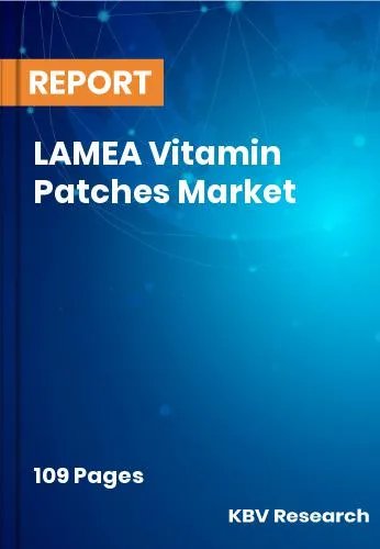 LAMEA Vitamin Patches Market Size & Analysis Report 2031