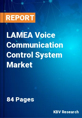 LAMEA Voice Communication Control System Market Size, 2028