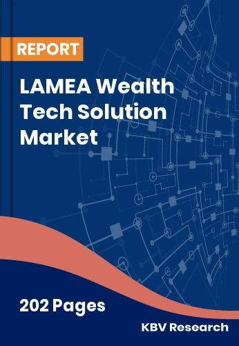LAMEA Wealth Tech Solution Market Size & Analysis 2032