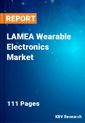 LAMEA Wearable Electronics Market Size, Analysis, Growth