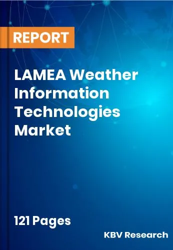 LAMEA Weather Information Technologies Market Size | 2031
