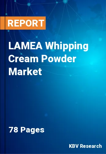 LAMEA Whipping Cream Powder Market Size Report, 2023-2030