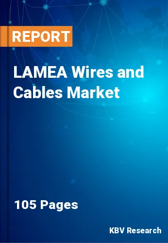 LAMEA Wires and Cables Market