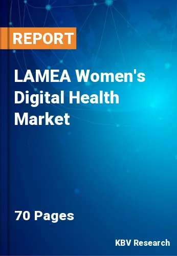 LAMEA Women's Digital Health Market Size & Share by 2027