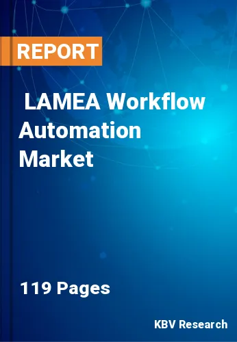  LAMEA Workflow Automation Market Size, Analysis, Growth