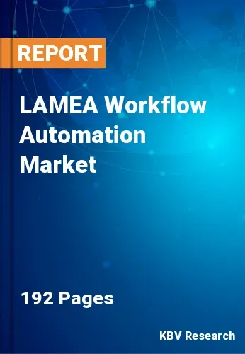LAMEA Workflow Automation Market Size | Analysis Report 2031