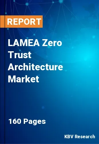 LAMEA Zero Trust Architecture Market