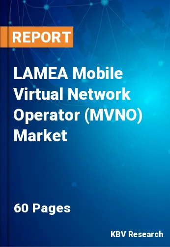 LAMEA Mobile Virtual Network Operator (MVNO) Market Size, Analysis, Growth