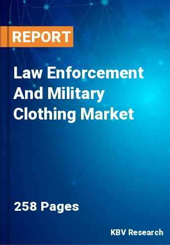 Law Enforcement And Military Clothing Market Size to 2030