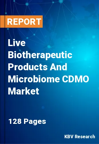 Live Biotherapeutic Products And Microbiome CDMO Market