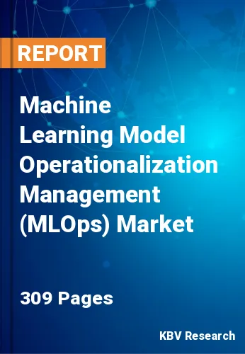 Machine Learning Model Operationalization Management (MLOps) Market
