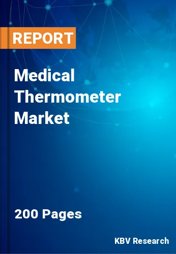 Medical Thermometer Market Size, Share & Forecast 2020-2026