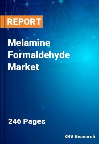 Melamine Formaldehyde Market