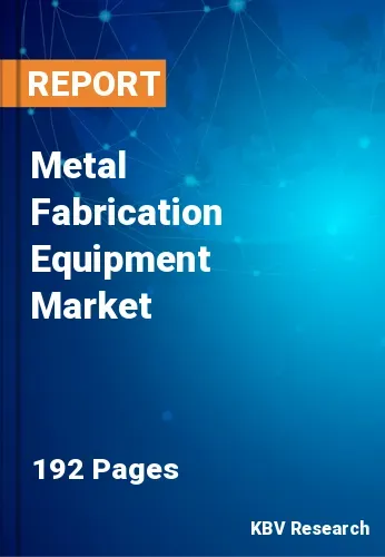 Metal Fabrication Equipment Market