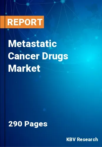 Metastatic Cancer Drugs Market